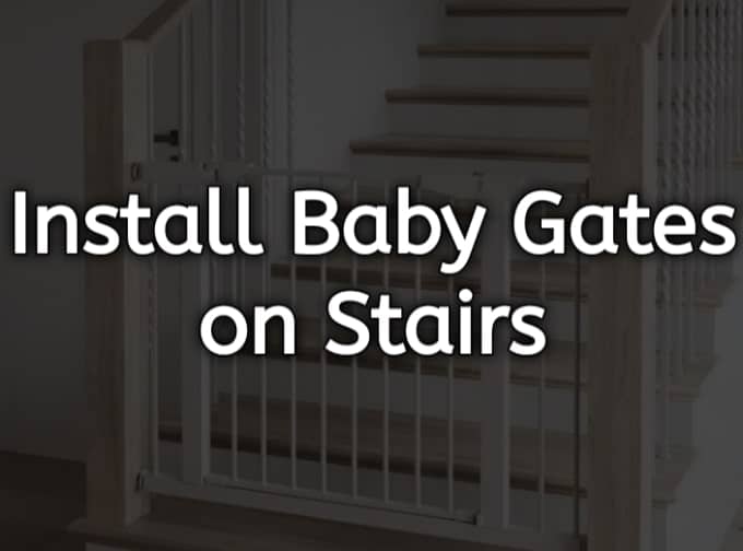 Install baby gates on stairs