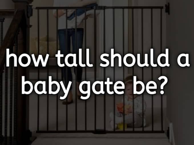 How Tall Should a Baby Gate Be