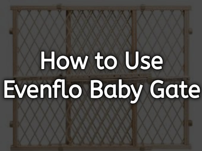 How to Use Evenflo Baby Gate