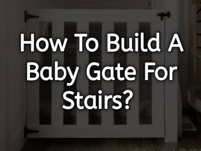 How to Build a Baby Gate for Stairs