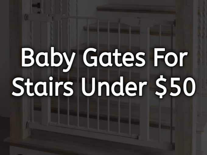 Baby Gates for Stairs Under $50