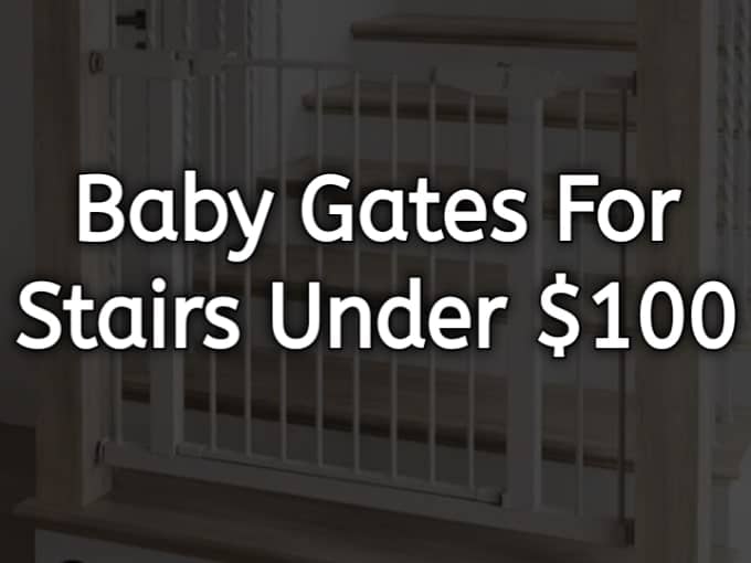 Baby Gates for Stairs Under $100