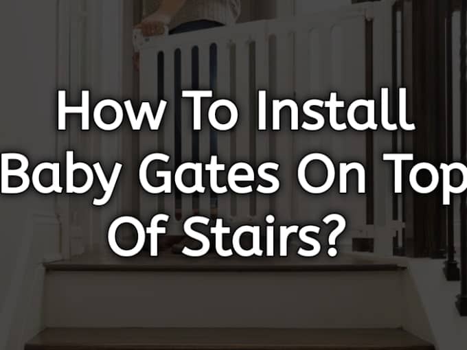 StepbyStep Guide Install a Baby Gate on Top of the Stairs