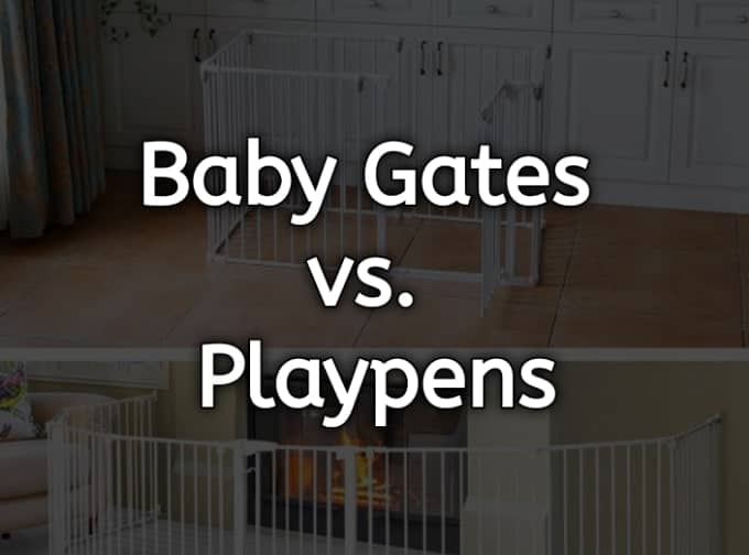 Baby Gates vs. Playpens