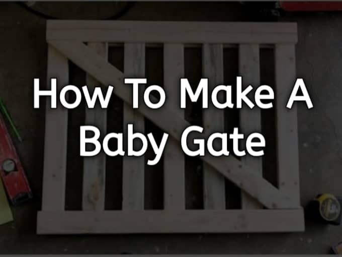 Easy Steps on How to Make a Baby Gate