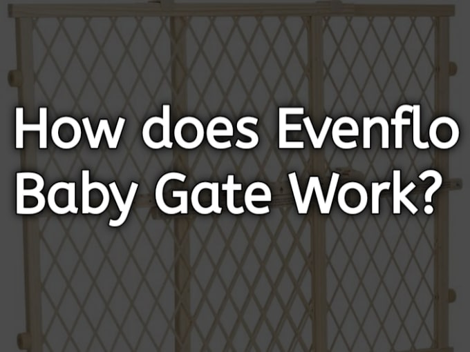 How Does Evenflo Baby Gate Work