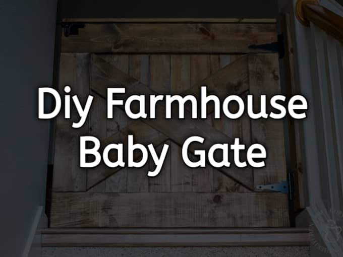 DIY Farmhouse Baby Gate